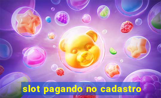 slot pagando no cadastro