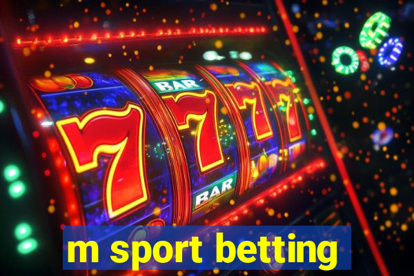 m sport betting