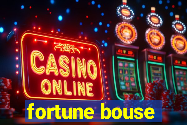 fortune bouse