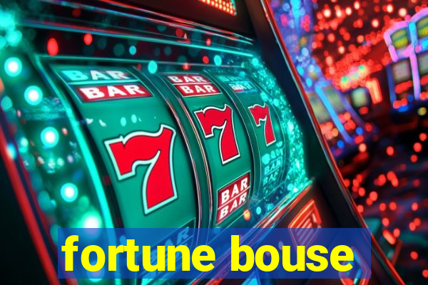 fortune bouse