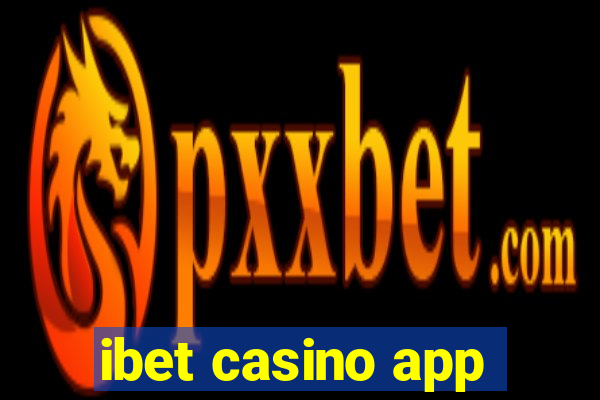 ibet casino app