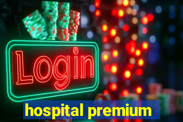 hospital premium