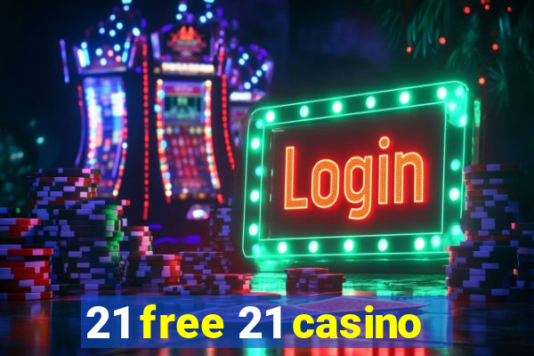 21 free 21 casino