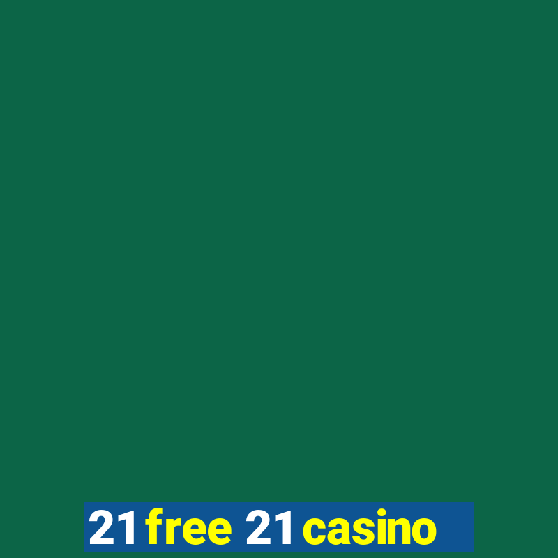 21 free 21 casino