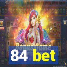 84 bet