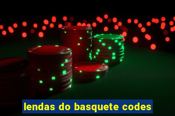 lendas do basquete codes