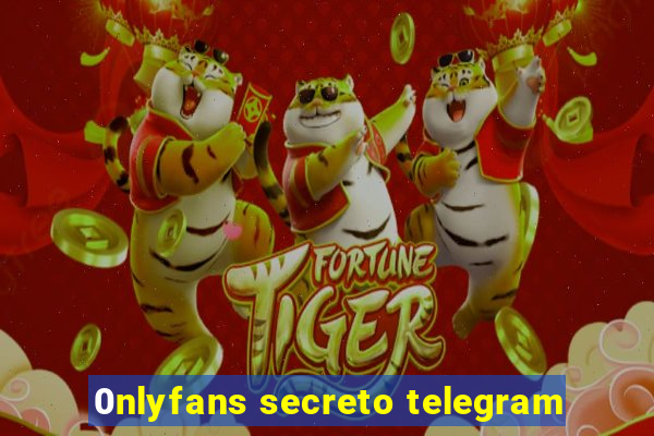 0nlyfans secreto telegram