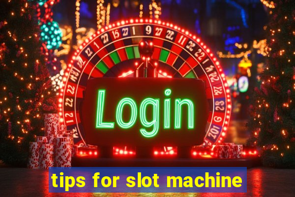 tips for slot machine