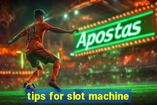 tips for slot machine