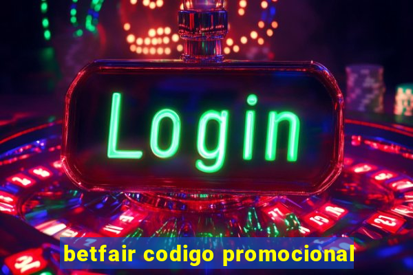 betfair codigo promocional