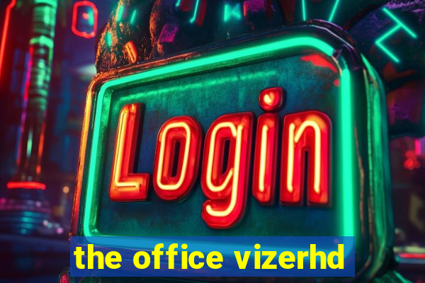 the office vizerhd