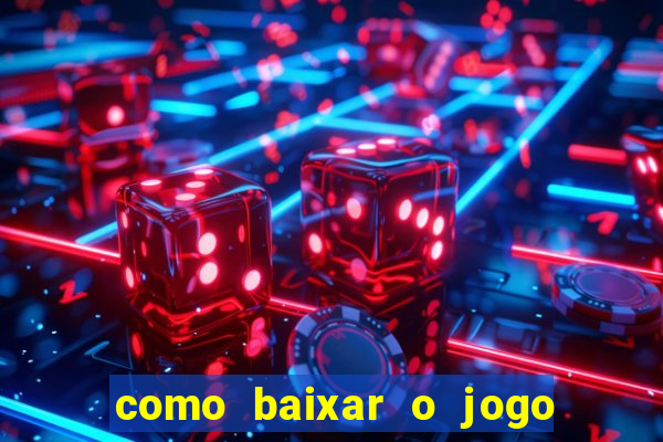 como baixar o jogo do tig