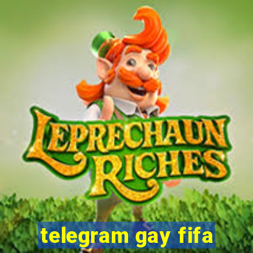 telegram gay fifa