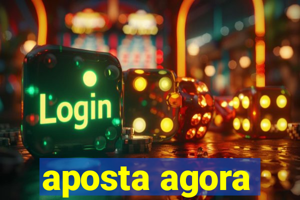 aposta agora