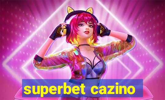 superbet cazino