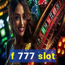 f 777 slot