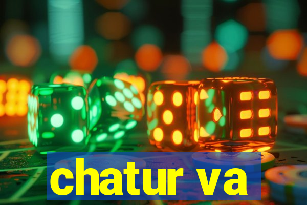 chatur va