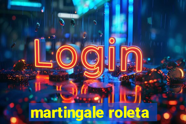 martingale roleta