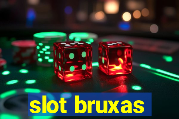 slot bruxas