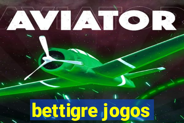 bettigre jogos