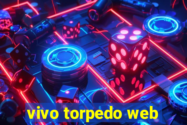 vivo torpedo web