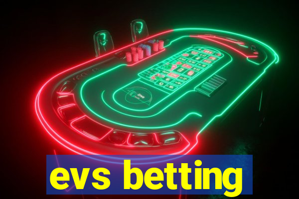 evs betting