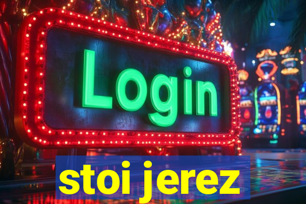 stoi jerez