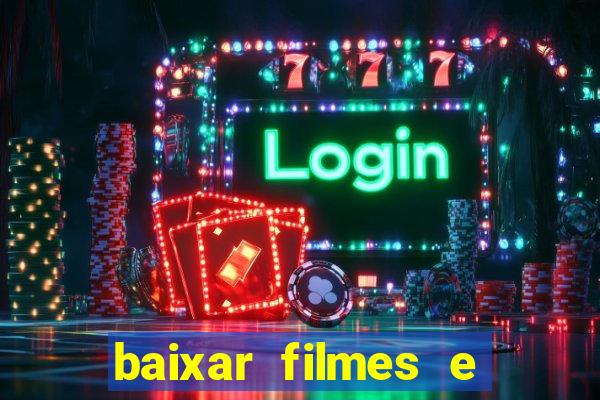 baixar filmes e serie mp4