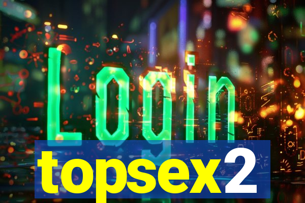 topsex2