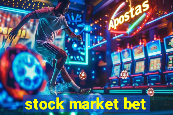 stock market bet