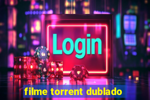 filme torrent dublado