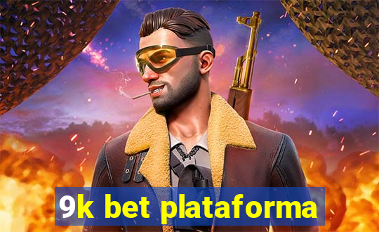 9k bet plataforma