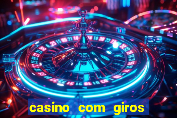 casino com giros gratis sem deposito