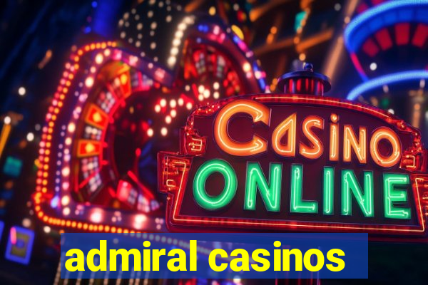 admiral casinos