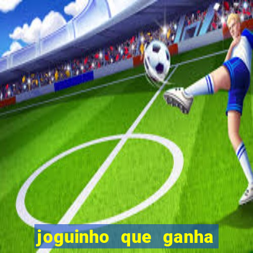 joguinho que ganha dinheiro no pix