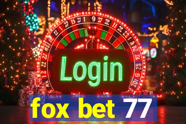 fox bet 77