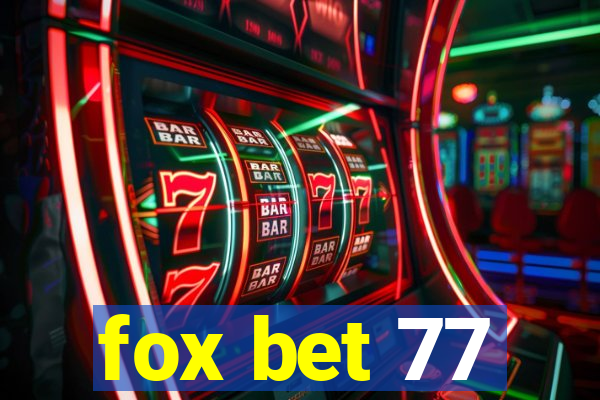 fox bet 77