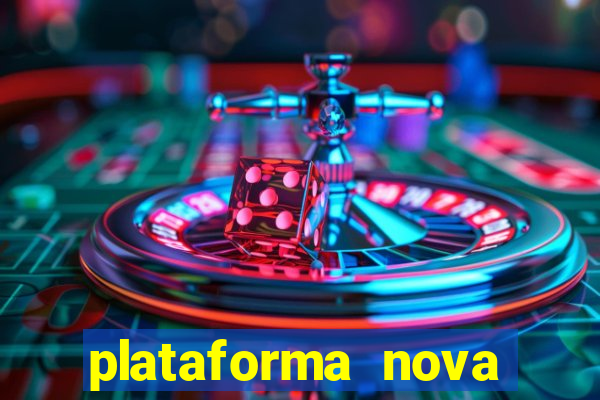 plataforma nova b?nus de cadastro