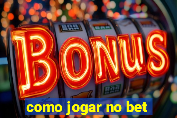 como jogar no bet