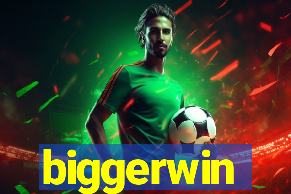 biggerwin