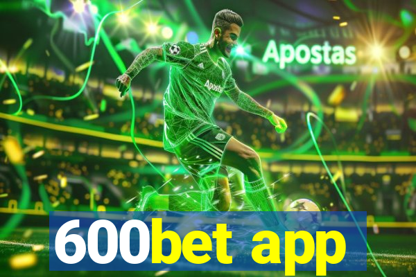 600bet app