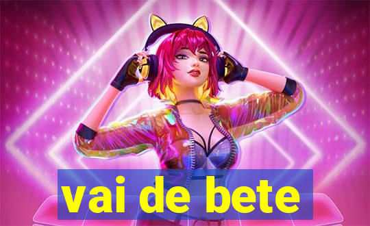 vai de bete