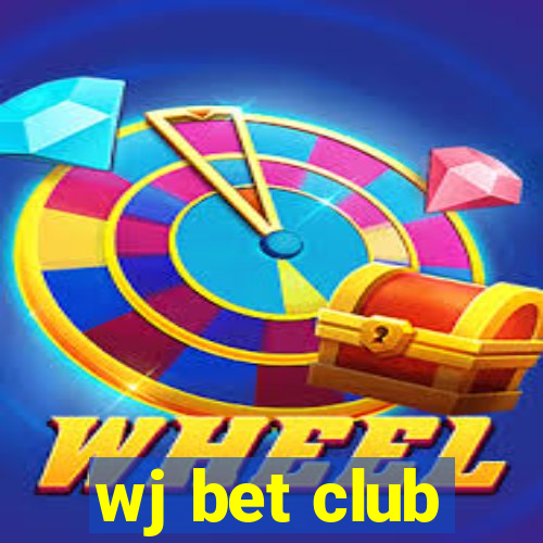 wj bet club