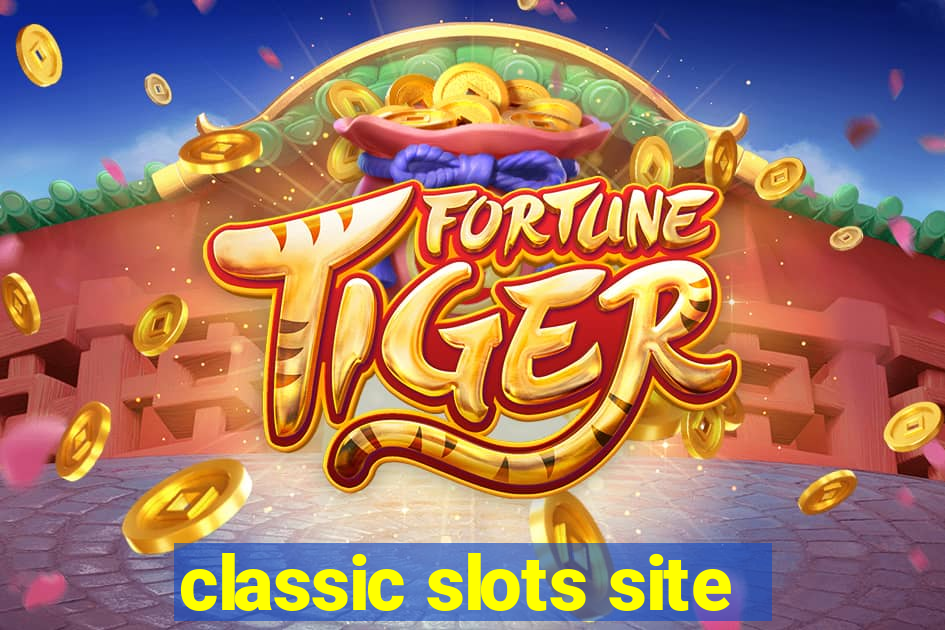 classic slots site