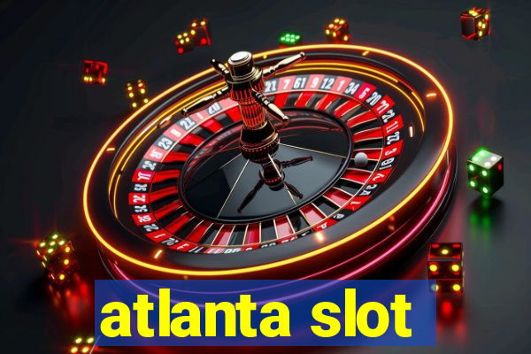 atlanta slot