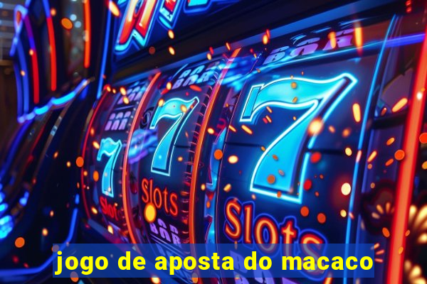 jogo de aposta do macaco