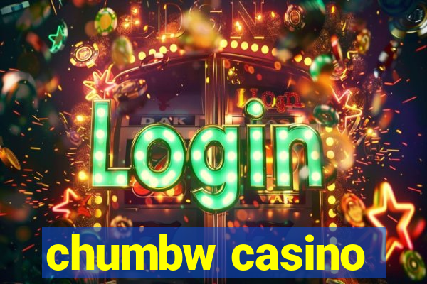 chumbw casino