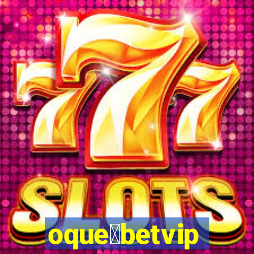 oque茅betvip