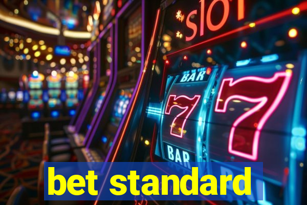 bet standard