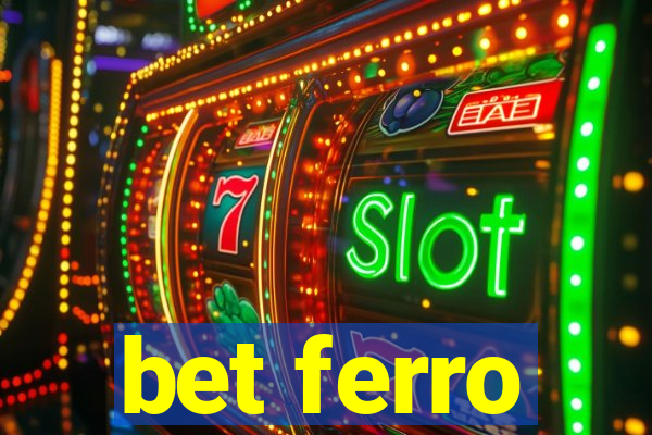 bet ferro